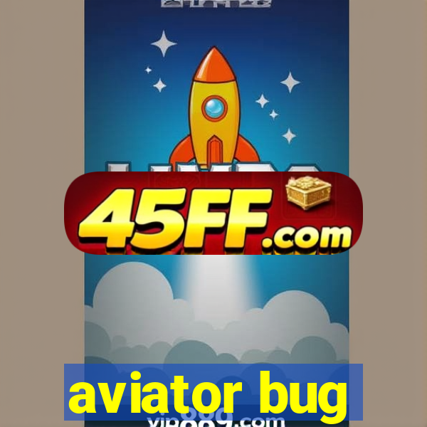 aviator bug